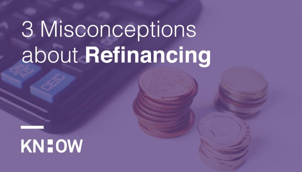 3 Misconceptions about Refinancing (That Are Crippling Your Savings)