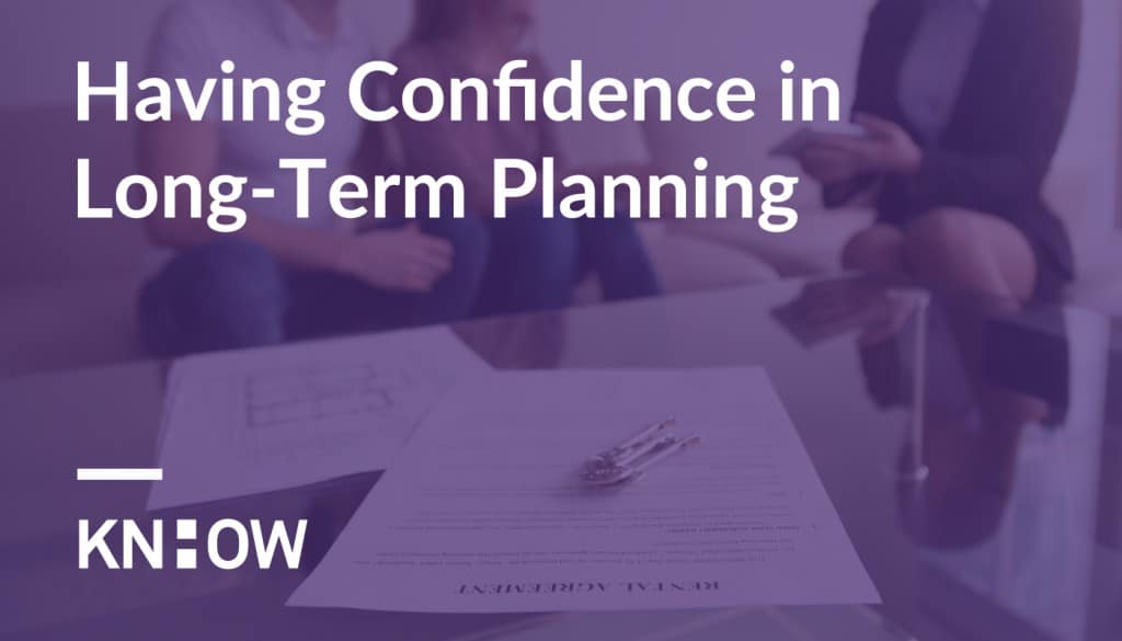 Having Confidence in Long Term Planning