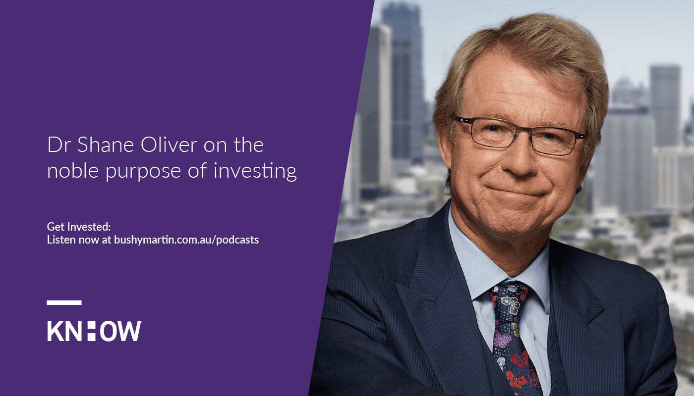 Podcast: Dr Shane Oliver On The Noble Purpose Of Investing - Knowhow